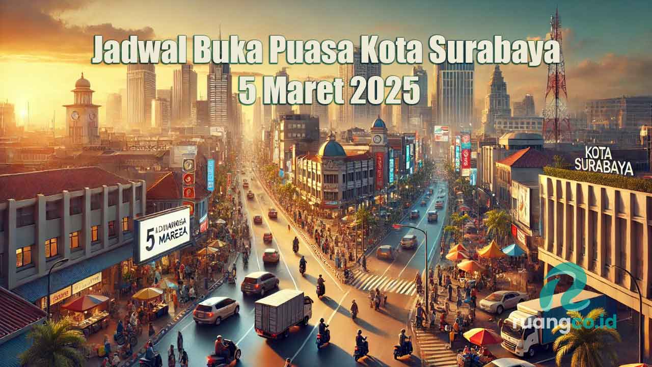 Jadwal Buka Puasa Surabaya 5 Maret 2025