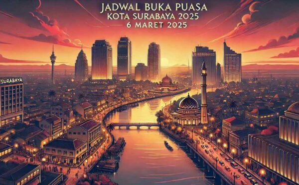 Jadwal Buka Puasa Surabaya 6 Maret 2025