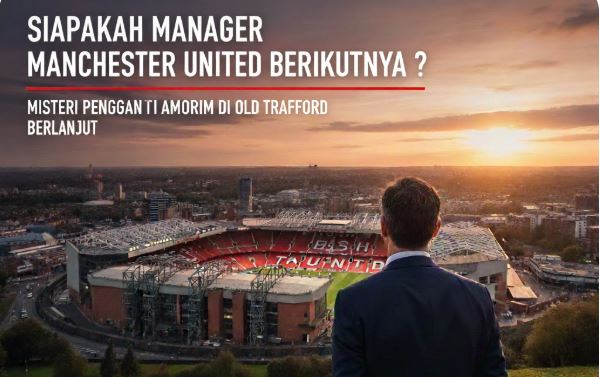 Ilustrasi Siapakah Manager Manchester United berikutnya.